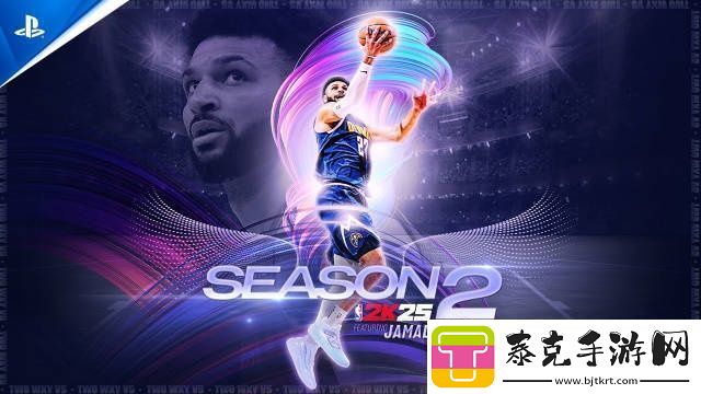 帅呀！nba2k25第2赛季官方宣传视频公开